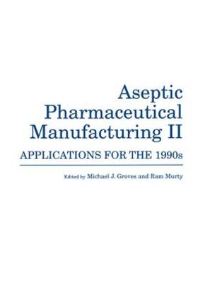 Groves / Murty | Aseptic Pharmaceutical Manufacturing II | Buch | 978-0-935184-77-8 | sack.de