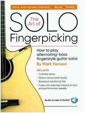 Hanson |  The Art of Solo Fingerpicking - 30th Anniversary Edition | Buch |  Sack Fachmedien