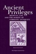 Jurasinski |  Ancient Privileges: Beowulf, Law, and Themaking of Germanic Antiquity Volume 6 | Buch |  Sack Fachmedien