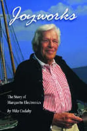 Cudahy |  Joyworks: The Story of Marquette Electronics and Two Lucky Entrepreneurs | Buch |  Sack Fachmedien