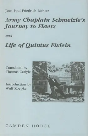 Richter / Koepke |  Army-Chaplain Schmelzle's Journey to Flaetz and Life of Quintus Fixlein | Buch |  Sack Fachmedien