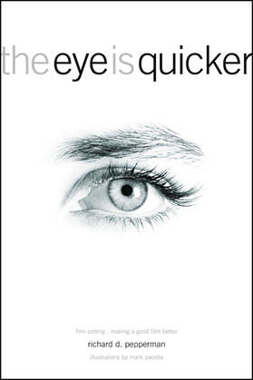 Pepperman | The Eye Is Quicker: Film Editing: Making a Good Film Better | Buch | 978-0-941188-84-5 | sack.de