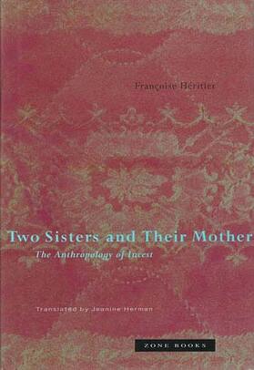 Heritier |  Two Sisters & Their Mother - The Anthropology of Incest | Buch |  Sack Fachmedien
