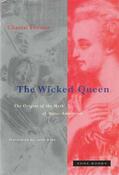 Thomas |  The Wicked Queen: The Origins of the Myth of Marie-Antoinette | Buch |  Sack Fachmedien