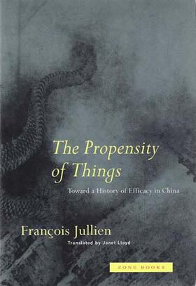 Jullien |  The Propensity of Things | Buch |  Sack Fachmedien