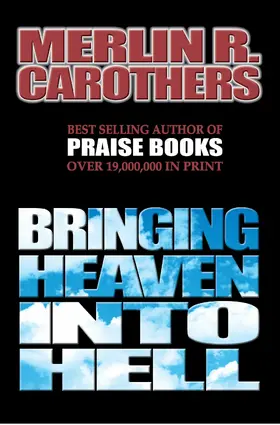 Carothers |  Bringing Heaven Into Hell | eBook | Sack Fachmedien