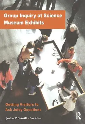 Gutwill / Allen | Group Inquiry at Science Museum Exhibits | Buch | 978-0-943451-63-3 | www.sack.de