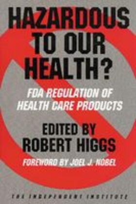 Higgs / Hansen / Rubin | Hazardous to Our Health?: FDA Regulation of Health Care Products | Buch | 978-0-945999-41-6 | sack.de