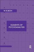 R. Bion |  Elements of Psychoanalysis | Buch |  Sack Fachmedien