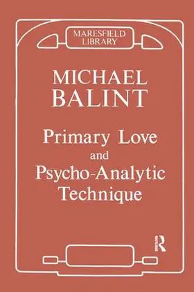 Balint |  Primary Love and Psychoanalytic Technique | Buch |  Sack Fachmedien