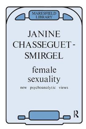 Chasseguet-Smirgel | Chasseguet-Smirgel, J: Female Sexuality | Buch | 978-0-946439-14-0 | sack.de