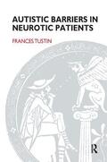 Tustin |  Autistic Barriers in Neurotic Patients | Buch |  Sack Fachmedien