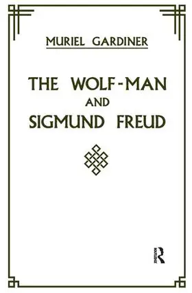 Gardiner |  The Wolf-Man and Sigmund Freud | Buch |  Sack Fachmedien