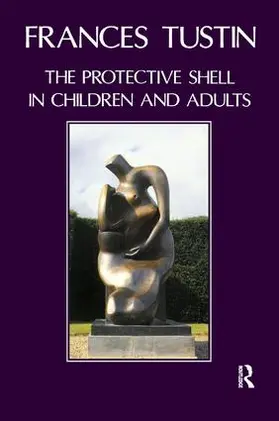 Tustin |  The Protective Shell in Children and Adults | Buch |  Sack Fachmedien