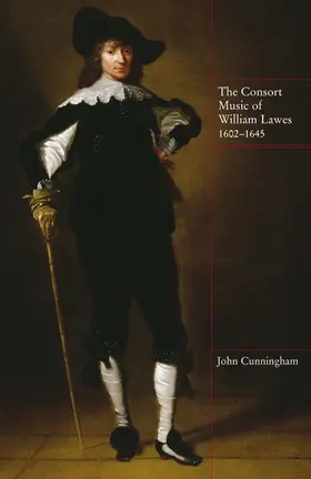 Cunningham | The Consort Music of William Lawes, 1602-1645 | Buch | 978-0-9546809-7-8 | sack.de