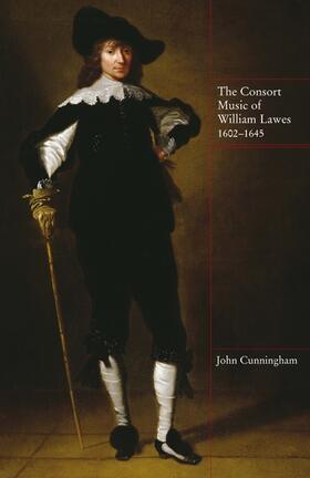 Cunningham | The Consort Music of William Lawes, 1602-1645 | Buch | 978-0-9546809-7-8 | sack.de