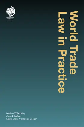 Gehring / Cordonier Segger / Hepburn |  World Trade Law in Practice | Buch |  Sack Fachmedien
