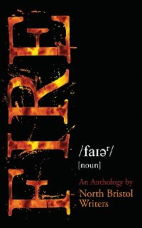 Sutton / Harrison |  Fire - by North Bristol Writers | eBook | Sack Fachmedien