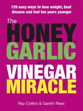 Collins / Rees |  The Honey Garlic and Vinegar Miracle | eBook | Sack Fachmedien