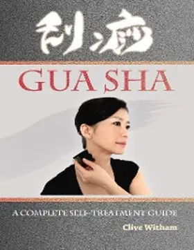 Witham |  Gua Sha: A Complete Self-treatment Guide | eBook | Sack Fachmedien