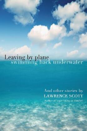 Scott |  Leaving by Plane Swimming Back Underwater | eBook | Sack Fachmedien