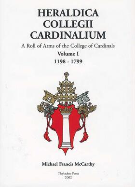 McCarthy | Heraldica Collegii Cardinalium: A Roll of Arms of the College of Cardinals | Buch | 978-0-9577947-3-3 | sack.de