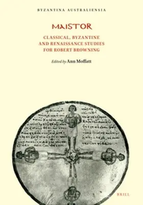 Moffatt |  Maistor: Classical, Byzantine and Renaissance Studies for Robert Browning | Buch |  Sack Fachmedien