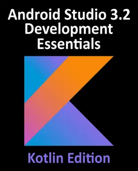 Smyth |  Android Studio 3.2 Development Essentials - Kotlin Edition | eBook | Sack Fachmedien