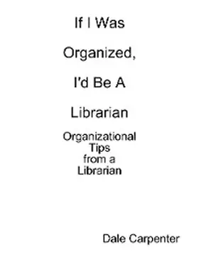 Carpenter |  Organizational Tips from a Librarian | eBook | Sack Fachmedien