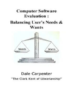 Carpenter |  Computer Software Evaluation: Balancing User's Need & Wants | eBook | Sack Fachmedien