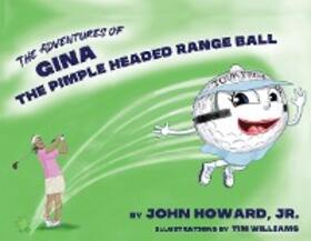 Howard | The Adventures of Gina The Pimple Headed Range Ball | E-Book | sack.de
