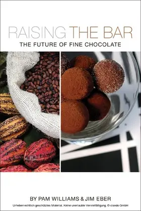 Williams |  Raising the Bar: The Future of Fine Chocolate | eBook | Sack Fachmedien