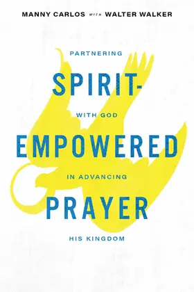 Carlos / Walker |  Spirit-Empowered Prayer | eBook | Sack Fachmedien