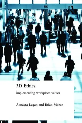 Lagan / Moran |  Three Dimensional Ethics | Buch |  Sack Fachmedien