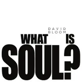 Bloom |  What Is Soul? | eBook | Sack Fachmedien