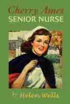 Wells | Cherry Ames, Senior Nurse | Buch | 978-0-9771597-1-0 | www.sack.de