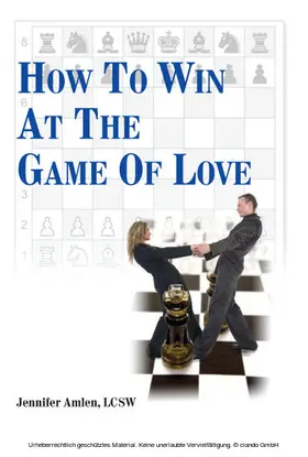 Jennifer Amlen / Amlen / LCSW |  How To Win  At The Game Of Love | eBook | Sack Fachmedien