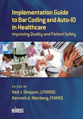 Simpson / Kleinberg | Implementation Guide to Bar Coding and Auto-ID in Healthcare | Buch | 978-0-9800697-8-5 | sack.de
