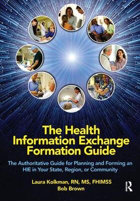 Brown / Kolkman | The Health Information Exchange Formation Guide | Buch | 978-0-9821070-8-9 | sack.de
