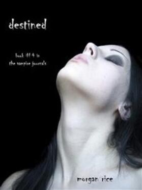 Rice | Destined (Book #4 of the Vampire Journals) | E-Book | www.sack.de