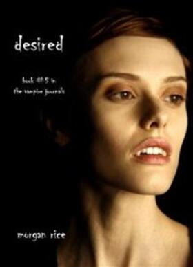 Rice | Desired (Book #5 of the Vampire Journals) | E-Book | www.sack.de