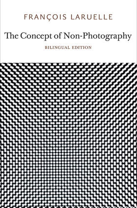 Laruelle |  The Concept of Non-Photography | Buch |  Sack Fachmedien