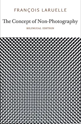 Laruelle |  The Concept of Non-Photography | Buch |  Sack Fachmedien