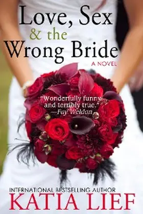 Lief |  Love, Sex & the Wrong Bride | eBook | Sack Fachmedien