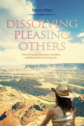 Wilson |  Dissolving Pleasing Others | eBook | Sack Fachmedien