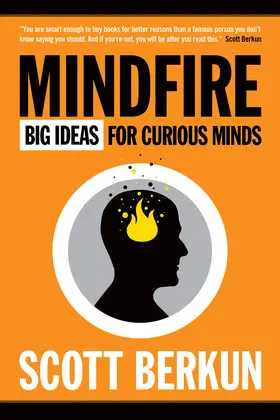 Berkun |  Mindfire: Big Ideas for Curious Minds | eBook | Sack Fachmedien