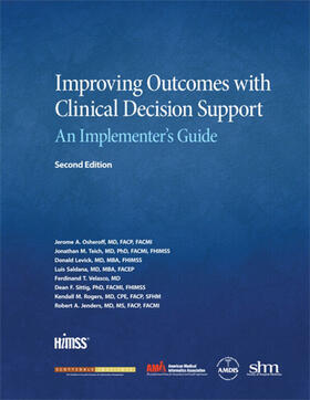 Osheroff / Teich / Levick | Improving Outcomes with Clinical Decision Support | Buch | 978-0-9844577-3-1 | sack.de