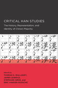Edited by Thomas S. Mullaney, James Leibold, Stéphane Gros, and Eric Vanden Bussche |  Critical Han Studies | Buch |  Sack Fachmedien