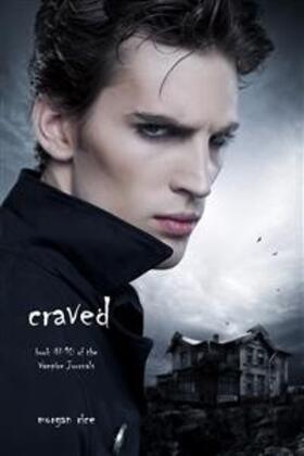Rice | Craved (Book #10 of the Vampire Journals) | E-Book | www.sack.de