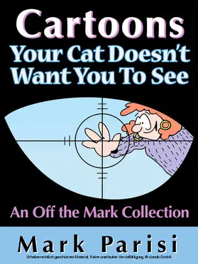 Parisi |  Cartoons Your Cat Doesn't Want You To See | eBook | Sack Fachmedien